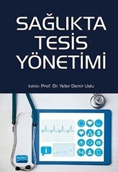Sağlıkta Tesis Yönetimi - Nobel Akademik Yayıncılık