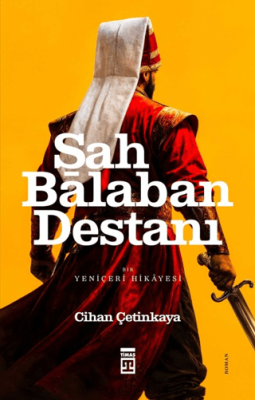 Şah Balaban Destanı - Bir Yeniçeri Hikayesi - 1