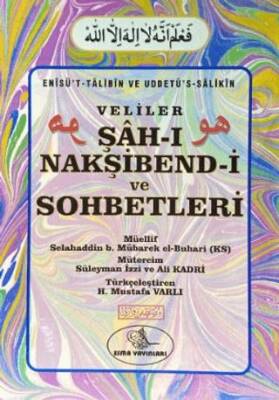 Şah-ı Nakşibend-i ve Sohbetleri - 1