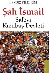 Şah İsmail - Safevi Kızılbaş Devleti - Dorlion Yayınları