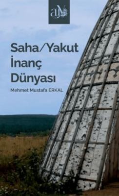 Saha-Yakut İnanç Dünyası - 1