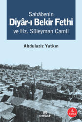 Sahabenin Diyar-ı Bekir Fethi ve Hz. Süleyman Camii - Ensar Neşriyat