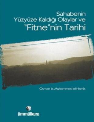 Sahabenin Yüzyüze Kaldığı Olaylar ve Fitnenin Tarihi - 1