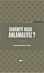 Sahabeyi Nasıl Anlamalıyız? Ciltli - Siyer Yayınları