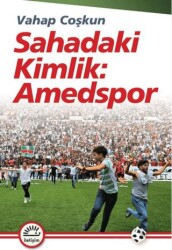Sahadaki Kimlik: Amedspor - İletişim Yayınevi