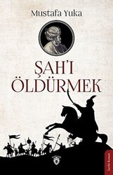 Şah`ı Öldürmek - Dorlion Yayınları