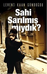 Sahi Sarılmış Mıydık? - Cinius Yayınları