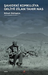 Şahıdeki Komkujiya Geliye Zilan Tahır Nas - Lis Basın Yayın