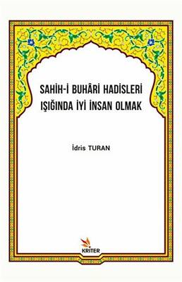 Sahih-i Buhari Hadisleri Işığında İyi İnsan Olmak - 1