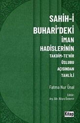Sahih-i Buhari`deki İman Hadislerinin Takdim-Tehir Üslubu Açısında Tahlili - Kitap Dünyası Yayınları