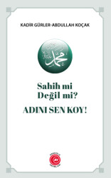 Sahih Mi Değil Mi? Adını Sen Koy! - Anadolu Ay Yayınları