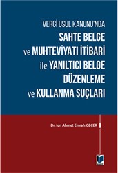 Sahte Belge ve Muhteviyatı İtibari ile Yanıltıcı Belge Düzenleme ve Kullanma Suçları - Adalet Yayınevi