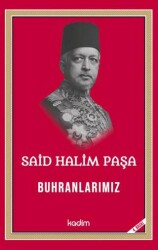 Said Halim Paşa - Buhranlarımız - Kadim Yayınları