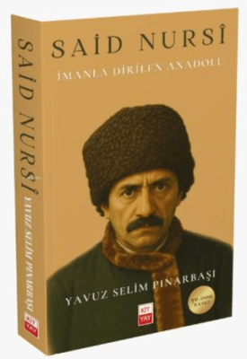 Said Nursi; İmanla Dirilen Anadolu - 1