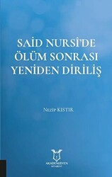Said Nursi’de Ölüm Sonrası Yeniden Diriliş - Akademisyen Kitabevi
