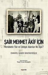 Şair Mehmet Akif İçin Memleketin Fikir ve Edebiyat Adamları Ne Diyor? - Kopernik Kitap