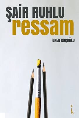 Şair Ruhlu Ressam - 1