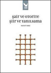 Şair ve Otorite Şiir ve Yanılsama - İkaros Yayınları