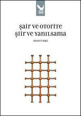 Şair ve Otorite Şiir ve Yanılsama - 1