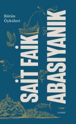 Sait Faik Abasıyanık Bütün Öyküleri - Everest Yayınları