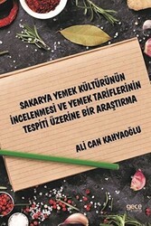 Sakarya Yemek Kültürünün İncelenmesi ve Yemek Tariflerinin Tespiti Üzerine Bir Araştırma - Gece Kitaplığı