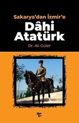 Sakarya`dan İzmir`e Dahi Atatürk - Halk Kitabevi