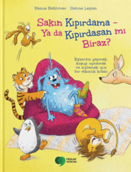 Sakın Kıpırdama – Ya da Kıpırdasan mı Biraz? - Yeşilay Yayınları