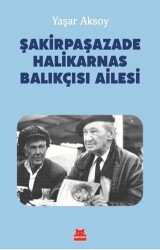 Şakirpaşazade Halikarnas Balıkçısı Ailesi - Kırmızı Kedi Yayınevi