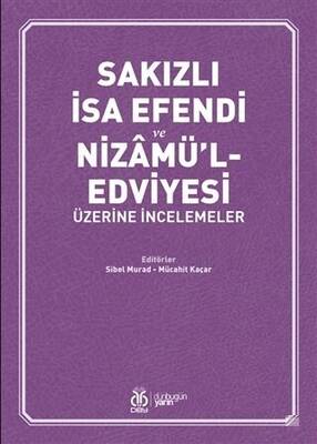 Sakızlı İsa Efendi ve Nizamü’l-Edviyesi Üzerine İncelemeler - 1