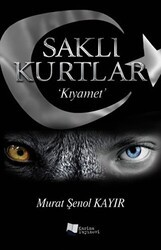 Saklı Kurtlar: Kıyamet - Karina Yayınevi