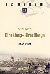 Saklı Mazi: Dibekbaşı Kireçlikaya - Heyamola Yayınları