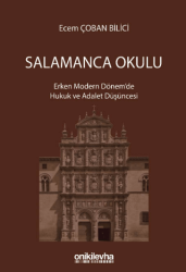 Salamanca Hukuku: Erken Modern Dönem`de Hukuk ve Adalet Düşüncesi - On İki Levha Yayınları