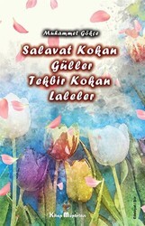 Salavat Kokan Güller Tekbir Kokan Laleler - Kitap Müptelası Yayınları