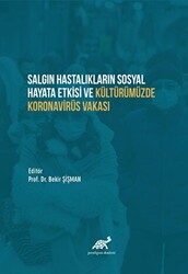 Salgın Hastalıkların Sosyal Hayata Etkisi ve Kültürümüzde Koronavirüs Vakası - Paradigma Akademi Yayınları