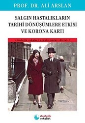 Salgın Hastalıkların Tarihi Dönüşümlere Etkisi ve Korona Kartı - Stratejik Rekabet