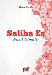 Saliha Eş Nasıl Olmalı? - Guraba Yayınları