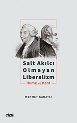 Salt Akılcı Olmayan Liberalizm - Hume ve Kant - Çizgi Kitabevi Yayınları