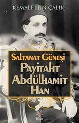 Saltanat Güneşi: Payitaht Abdülhamit Han - Panama Yayıncılık