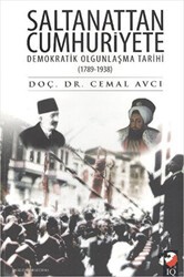 Saltanattan Cumhuriyete Demokratik Olgunlaşma Tarihi 1789 - 1938 - IQ Kültür Sanat Yayıncılık