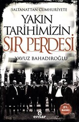 Saltanattan Cumhuriyete Yakın Tarihimizin Sır Perdesi - 2