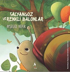 Salyangoz ve Renkli Balonlar - A7 Kitap