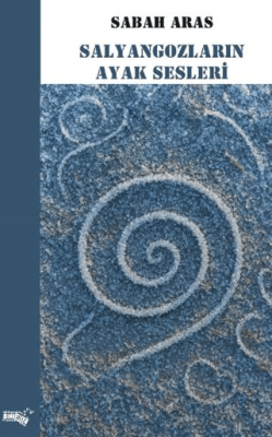 Salyangozların Ayak Sesleri - 1