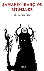 Şamanik İnanç ve Ritüeller - Gece Kitaplığı