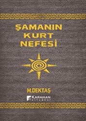 Şamanın Kurt Nefesi - Karahan Kitabevi
