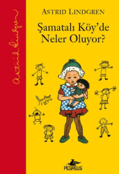 Şamatalı Köy`de Neler Oluyor? - Pegasus Çocuk Yayınları