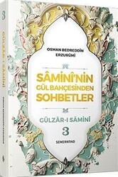 Samini`nin Gül Bahçesinden Sohbetler - Gülzar-ı Samini 3 - Semerkand Yayınları