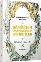 Samini`nin Gül Bahçesinden Sohbetler - Gülzar-ı Samini 5 - Semerkand Yayınları