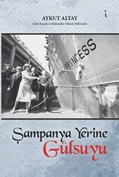 Şampanya Yerine Gülsuyu - İkinci Adam Yayınları