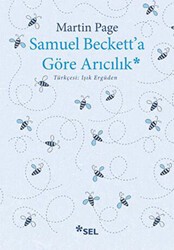 Samuel Beckett`a Göre Arıcılık - Sel Yayıncılık