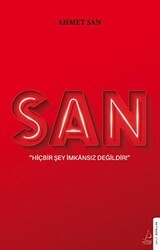 San - Hiçbir Şey İmkansız Değildir - Destek Yayınları